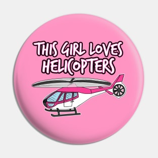 Helicopter, This Girl Loves Helicopters Pin