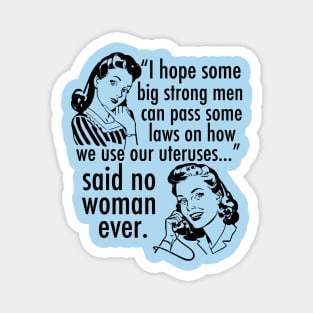 Pro Choice Feminist Quote Cartoon Magnet