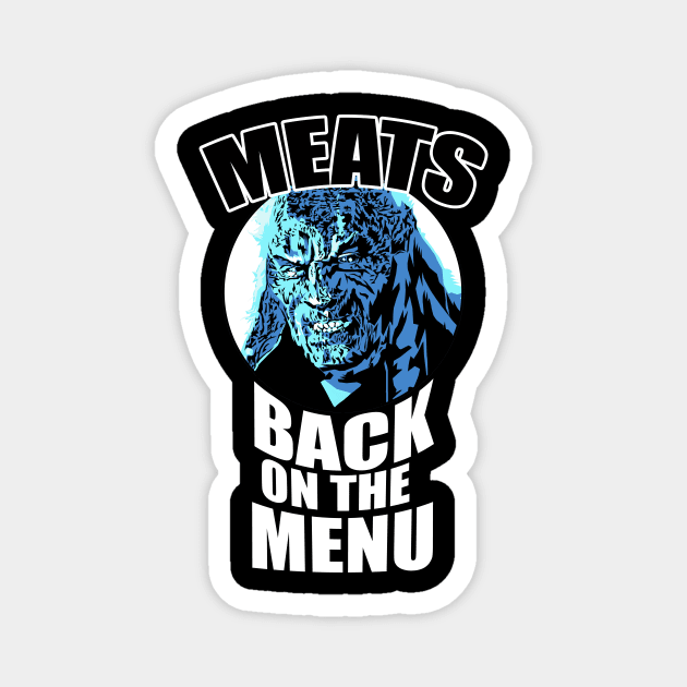 Meats back on the table Magnet by Deadcatdesign