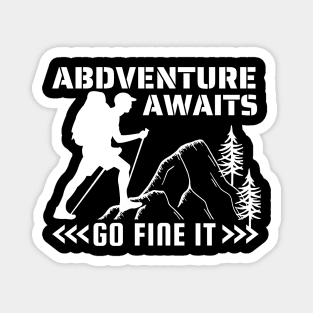 Abdventure awaits go fine it - camping,hiking Magnet