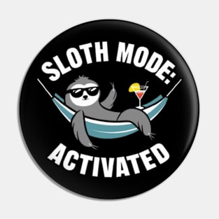 Sloth Mode: Activated Funny Sloth shirt Pin