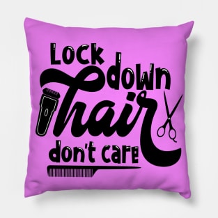 Lock Down Hair Don't Care Funny Quarantine Pillow