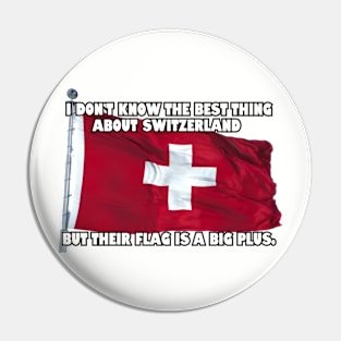 I don't know the best thing about Switzerland... Pin