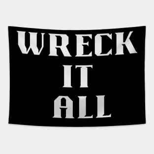 WRECK IT ALL Tapestry