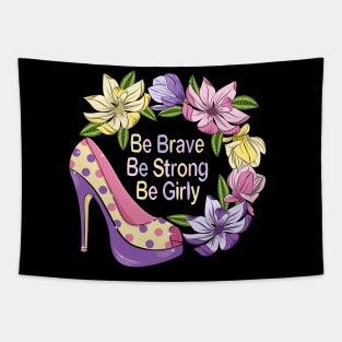 Be Brave  Be Strong  Be Girly - Magnolia Flowers Tapestry