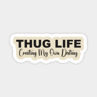 hug Life: Creating My Own Destiny Magnet