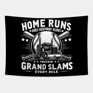 Home runs and highway runs, Truckin' Grand slams every mile Tapestry