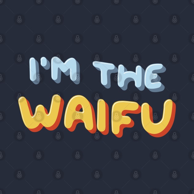 I'm the Waifu / If Found, Please Return to the Waifu (Couple Shirt) Version 1 by Teeworthy Designs