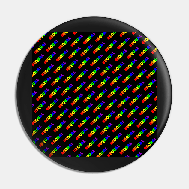 Equal | #EQUAL | Hashtag Pattern Pin by williamcuccio