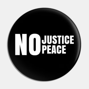 No Justice No Peace, Black Lives Matter, George Floyd, Peaceful Protest Pin