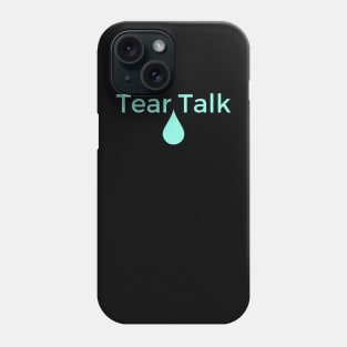 Tear Talk Phone Case