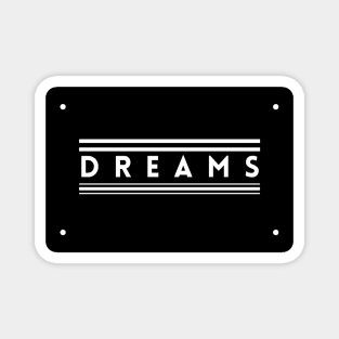 Dare To Dream Magnet