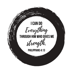 "I can do everything through him who gives me strength" Design T-Shirt