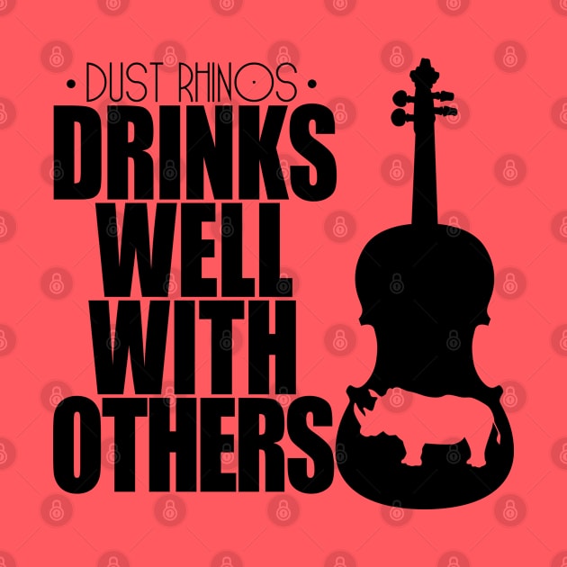Drinks Well With Others black by Dust Rhinos Swag Store