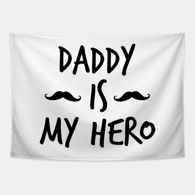 daddy is my hero Tapestry by samzizou