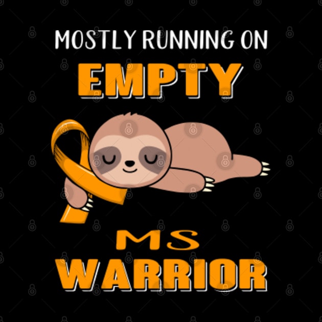 Mostly Running On Empty MS Warrior Support MS Warrior Gifts by ThePassion99