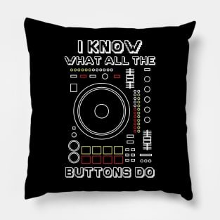 I Know What All The Buttons Do Pillow