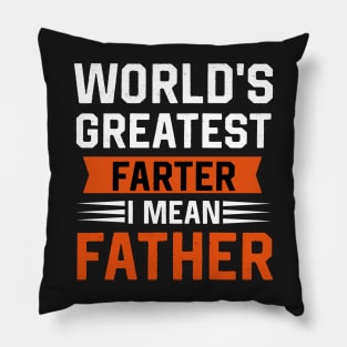 World's greatest farter I mean  father Pillow