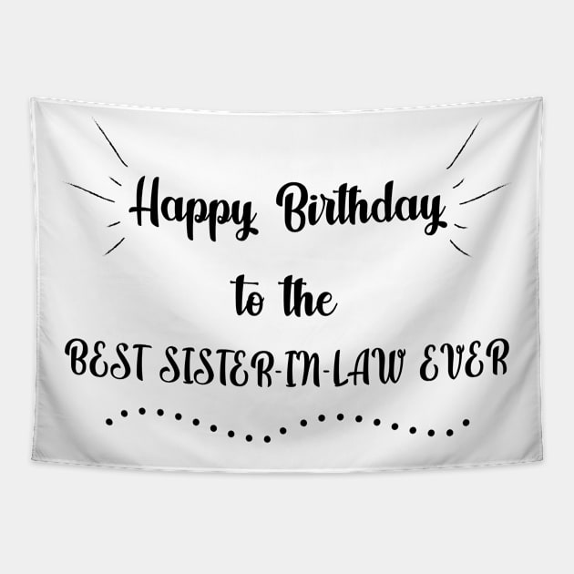 Happy Birthday to the Best Sister in Law Ever Tapestry by MikaelSh