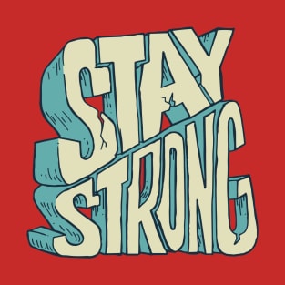 Stay Strong T-Shirt