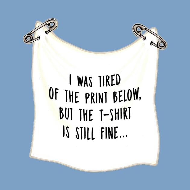 I was tired of the Print below, but the T-Shirt is still Fine by Colette