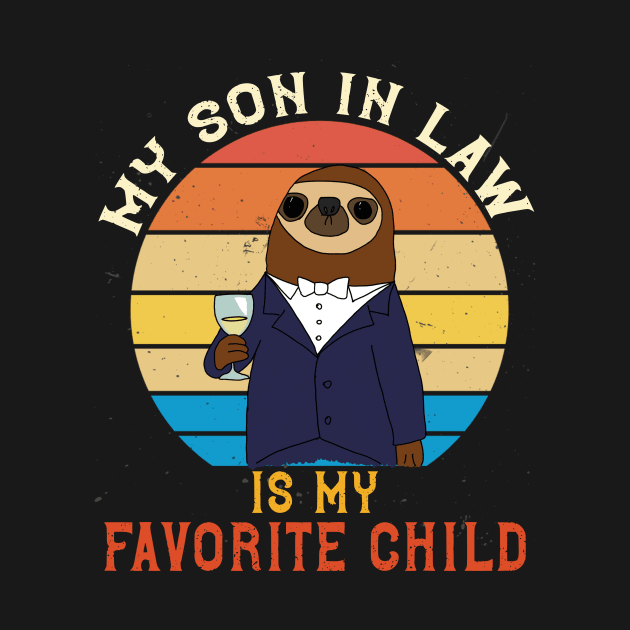 My Son In Law Is My Favorite Child by BKSMAIL-Shop