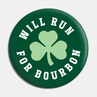 Will Run For Bourbon St Patricks Day Pin