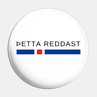 Ðetta reddast Iceland Pin