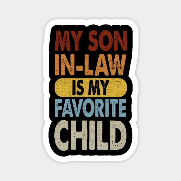 My Son In Law Is My Favorite Child funny Magnet by marisamegan8av