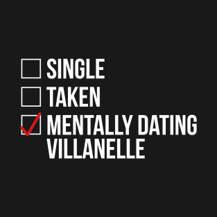 MENTALLY DATING VILLANELLE T-Shirt