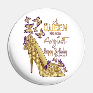 A Queen Was Born In August Pin