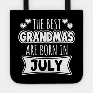 The Best Grandmas Are Born In July Tote