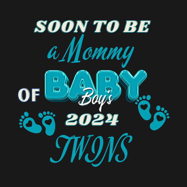 Soon To Be Mommy of Baby Boys 2024 Mom of twin boys! by Positive Designer