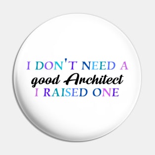 I don't need a good architect I raised one Pin