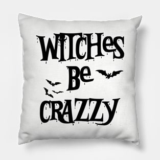 Witches Be Crazy Funny Halloween Vol.2 Pillow