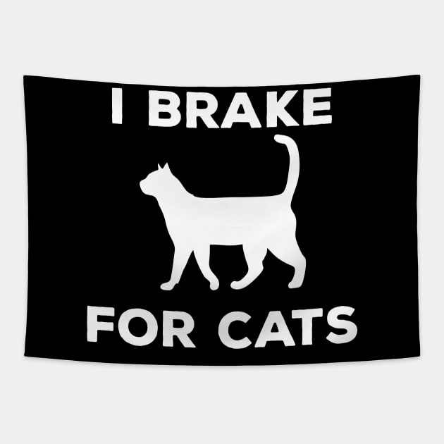 I Brake For Cats Tapestry by Sabahmd