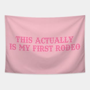 This Actually Is my First Rodeo Country Cowboy Tapestry