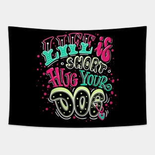 life short hug dog Tapestry