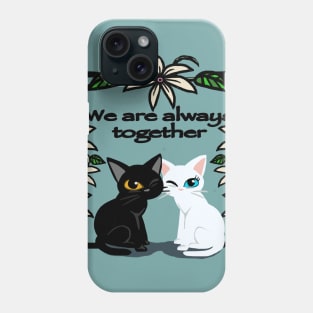 We are always together Phone Case