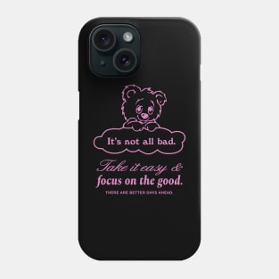 IT'S NOT ALL BAD - PINK Phone Case