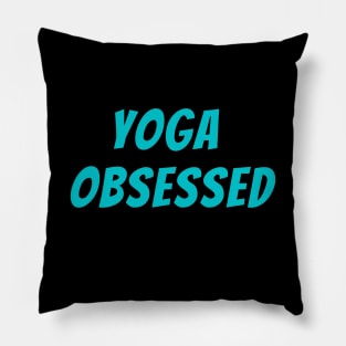 Yoga Obsessed Pillow