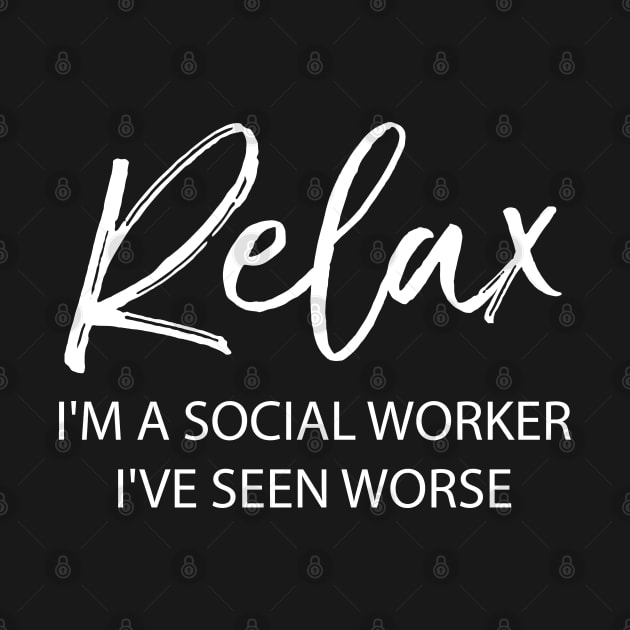 Relax I'm I Am a Social Worker by stayilbee
