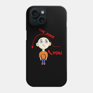 You and The Joke Phone Case