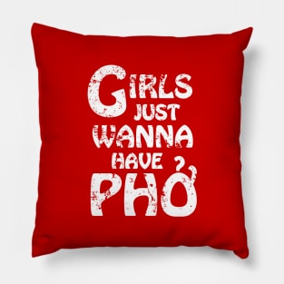 Girls Just Wanna Have Pho {Vintage} Pillow