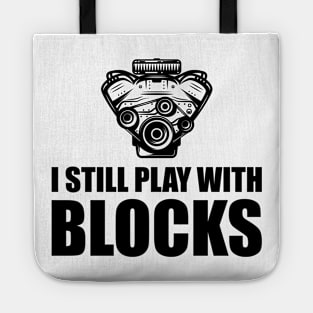 Mechanic - I still Play with blocks Tote