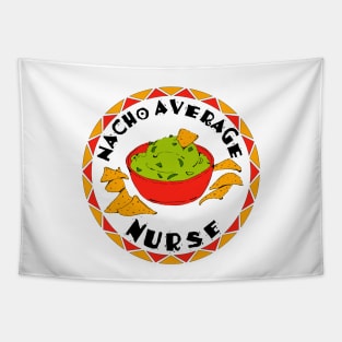 Nacho Average Nurse Funny Quote Tapestry