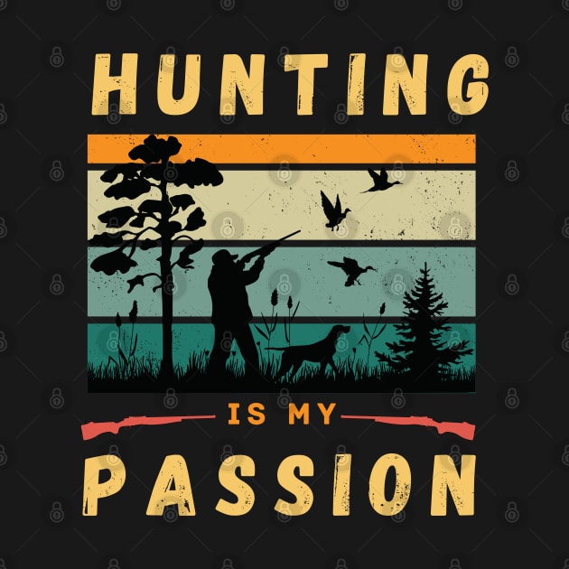 Hunting is my passion by Syntax Wear