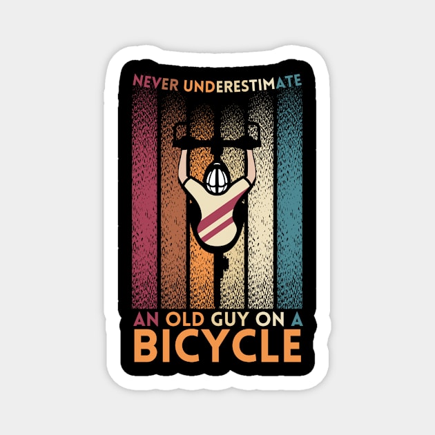 Never Underestimate An Old Guy On A Bicycle Magnet by The WYLD Tribe