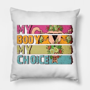 My Body My Choice Pillow