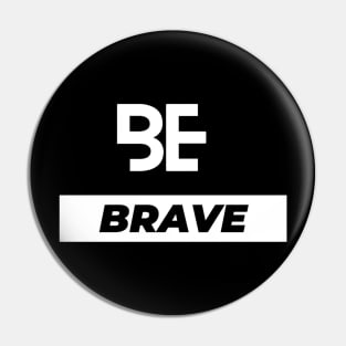 Be brave typography design Pin
